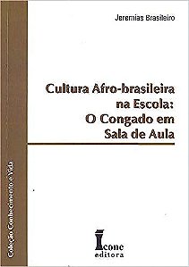 Cultura Afro-brasileira na Escola: O Congado em Sala de Aula