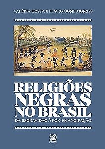 Religiões Negras no Brasil Da Escravidão à Pós-Emancipação