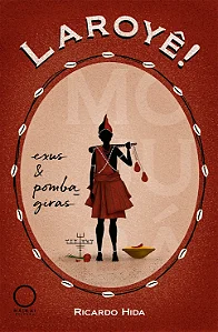 Laroyê! Exus e Pombagiras