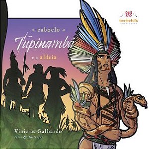 Caboclo Tupinambá e a aldeia