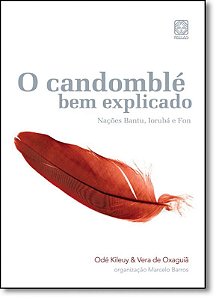 O Candomblé Bem Explicado Nações Bantu, Iorubá e Fon
