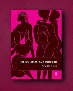 Pretos prazeres e outros ais
