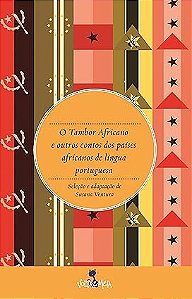 O Tambor Africano e outros Contos dos Países Africanos de Língua Portuguesa