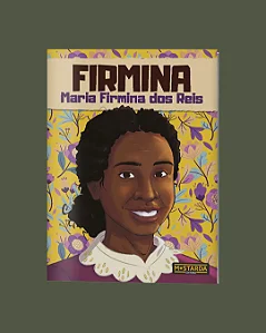 Firmina - Maria Firmina dos Reis