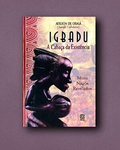 Igbadu A Cabaça da Existência