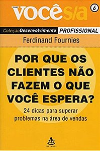 porque os clientes não fazem o que voce espera