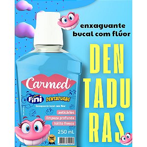 Enxaguante Bucal Carmed Fini Dentaduras com Flúor 250ml