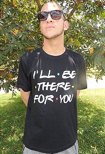 Camiseta I'll Be There For You Friends