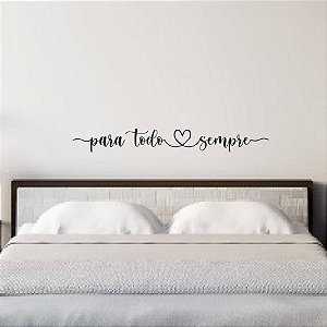 Para Todo Sempre - modelo 05 - Frase de cabeceira quarto casal 3D relevo decorativo casa