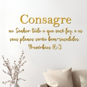 Provérbios 16:3 - Consagre ao Senhor tudo o que você faz, e os planos serão bem-sucedidos - Decoração Religiosa Parede Sala Escritorio Casa
