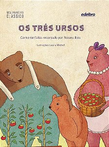 Os três ursos - Coleção Meu Primeiro Clássico