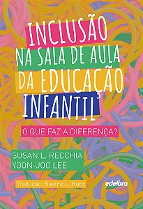Inclusão na sala de aula da educação infantil: o que faz a diferença?
