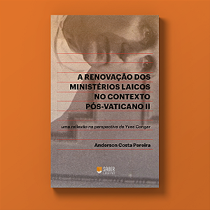 A renovação dos Ministérios Laicos - Anderson Costa Pereira