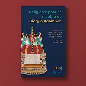 Religião e Política em Giorgio Agamben - Glauco Barsalini, Douglas F. Barros, Renato Kirchner