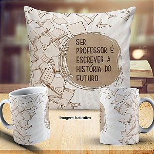KIT 01 ALMOFADA E 01 CANECA PORCELANA  PROFESSORES 30X30cm