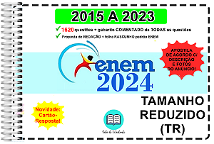 ENEM TR 2024 -1800 questões Provas 2015 a 2023 + gabarito COMENTADO de TODAS as questões!
