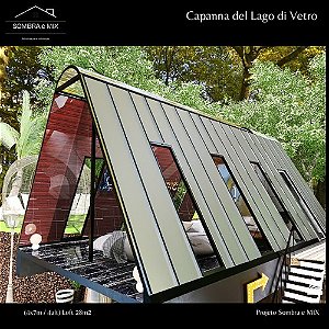 Capanna del Lago di Vetro     (4x7m / 4alt)  Loft 28m2