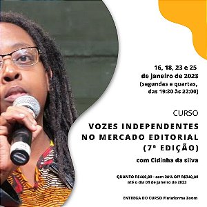 CURSO VOZES INDEPENDENTES NO MERCADO EDITORIAL (7a edição 16, 18, 23 e 25 de janeiro de 2023)