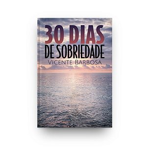 30 DIAS DE SOBRIEDADE