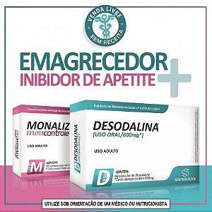 Kit inibidor de apetite + emagrecedor (Monaliz + Desodalina)