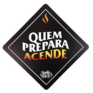 Placa Smoke Home Quem Prepara Acende