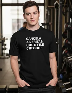 Camiseta Cancela As Fritas Que O Filé Chegou
