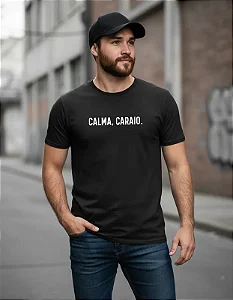 Camiseta Calma, Caraio.