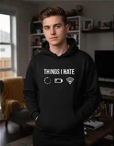 Moletom Things I Hate