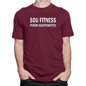 Camiseta Sou Fitness. Porém Assintomático