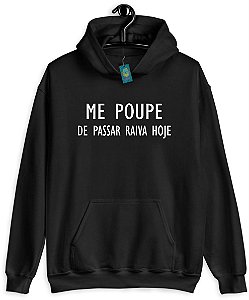 Moletom Me Poupe de Passar Raiva Hoje