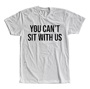 Camiseta You Can't Sit With Us