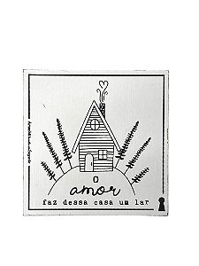 Ima Porta Copo O Amor faz dessa casa um Lar