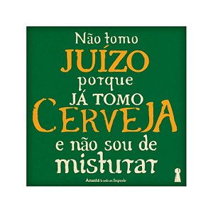 Ima Porta Copos Nao tomo Juizo tomo cerveja