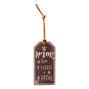 TAG Amor Tem 4 Letras e 4 Patas