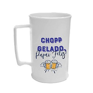 Caneca de Chopp 450ml - Dia dos Pais - Chopp Gelado, Papai Feliz