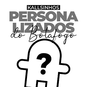 Kallsinho Personalizado Botafogo