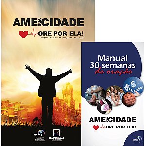 Kit Campanha Ame sua Cidade, ore por ela.