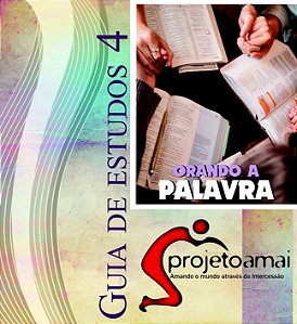 Guia de Estudo AMAI 4 - Orando a Palavra
