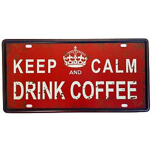 Placa de Metal Decorativa Keep Calm and Drink Coffee - 30,5 x 15,5 cm