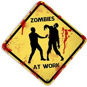 Placa Zombies At Work - 32 x 32 cm