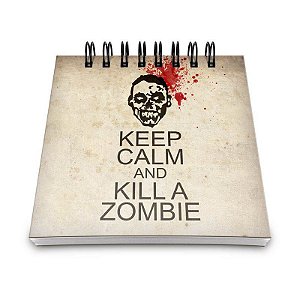 Bloco de Anotações Keep Calm and kill a Zombie