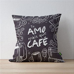 Almofada Te Amo mais que Café