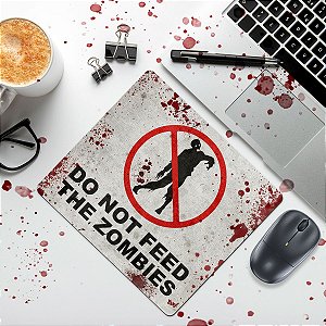 Mouse pad Do not feed the Zombies