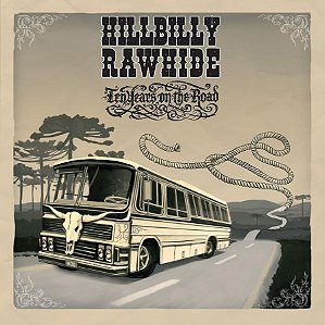 Hillbilly Rawhide - Ten Years on the Road (2013)