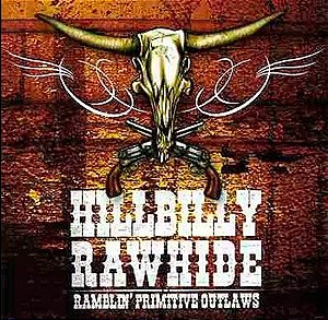 Hillbilly Rawhide - Ramblin`Primitive Outlaws