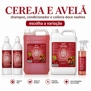 CEREJA E AVELÃ - Shampoo, Condicionador, Colônia Doce Pet Family - escolha variação