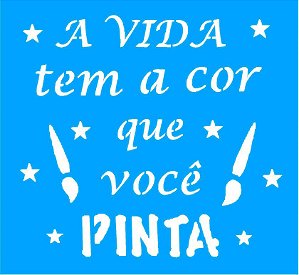 SRA-610 FRASE A VIDA TEM A COR QUE VOCÊ PINTA - 16X14