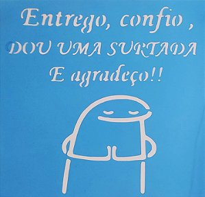 SRA-863 - FLORK "CONFIO, DOU UMA SURTADA E AGRADEÇO" - 22x21