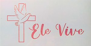 SRA-1343 CRUZ E FRASE ELE VIVE - 25X13