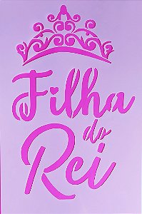 SRA-1409 - FRASE PARA CAMISETA -  FILHA DO REI